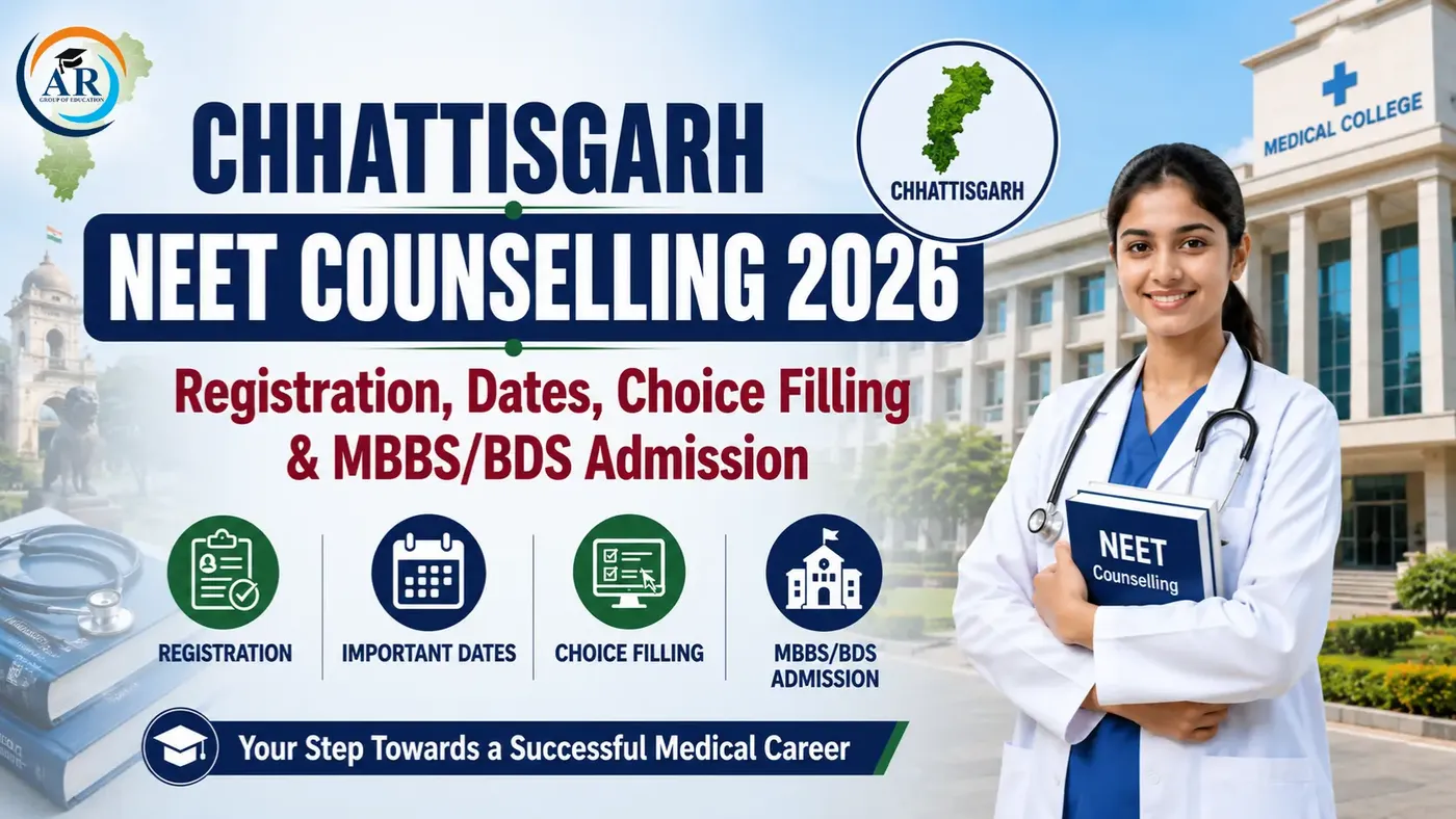 Chhattisgarh NEET Counselling 2026: Registration, Dates, Choice Filling & MBBS/BDS Admission