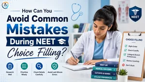 How Can You Avoid Common Mistakes During NEET Choice Filling?