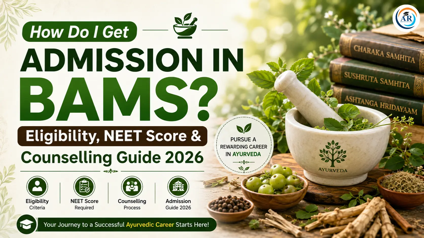 How Do I Get Admission in BAMS? Eligibility, NEET Score & Counselling Guide 2026
