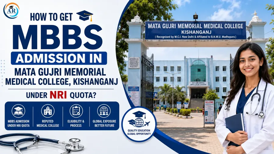 How To Get MBBS Admission In Mata Gujri Memorial Medical College, Kishanganj Under NRI Quota?